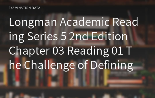 Longman Academic Reading Series 5 2nd Edition Chapter 03 Reading 01 The Challenge of Defining Culture