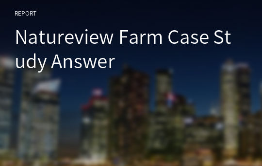 Natureview Farm Case Study Answer