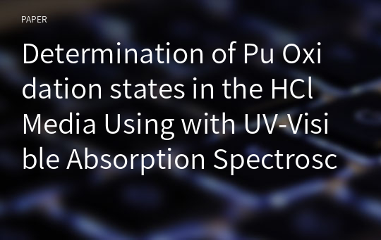 Determination of Pu Oxidation states in the HCl Media Using with UV-Visible Absorption Spectroscopic Techniques