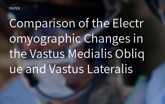 Comparison of the Electromyographic Changes in the Vastus Medialis Oblique and Vastus Lateralis Muscles According to the Knee Joint Angle During Squat Exercise Using a Gym Ball