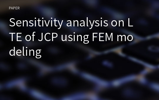 Sensitivity analysis on LTE of JCP using FEM modeling