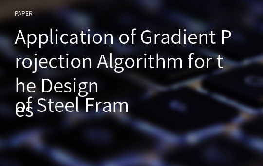 Application of Gradient Projection Algorithm for the Design
of Steel Frames