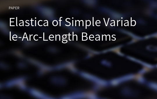 Elastica of Simple Variable-Arc-Length Beams