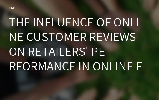 THE INFLUENCE OF ONLINE CUSTOMER REVIEWS ON RETAILERS&#039; PERFORMANCE IN ONLINE FASHION FROM A CROSS-CULTURAL PERSPECTIVE