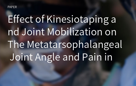 Effect of Kinesiotaping and Joint Mobilization on The Metatarsophalangeal Joint Angle and Pain in Hallux Valgus Patients