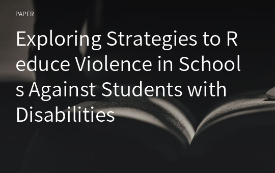 Exploring Strategies to Reduce Violence in Schools Against Students with Disabilities