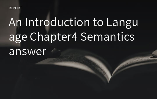 An Introduction to Language Chapter4 Semantics answer