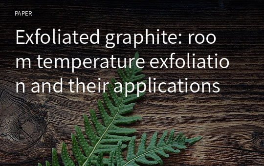 Exfoliated graphite: room temperature exfoliation and their applications