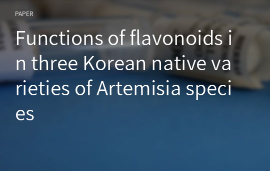 Functions of flavonoids in three Korean native varieties of Artemisia species