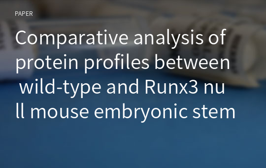 Comparative analysis of protein profiles between wild-type and Runx3 null mouse embryonic stem cells lines