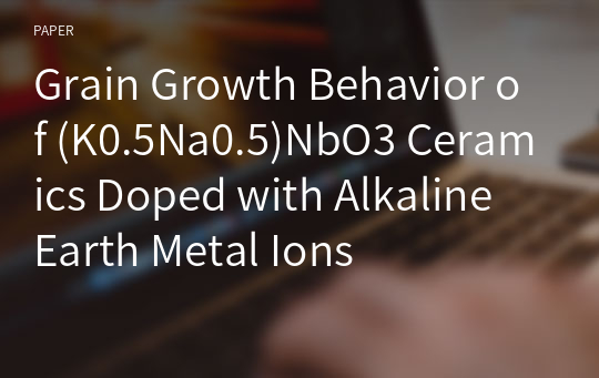 Grain Growth Behavior of (K0.5Na0.5)NbO3 Ceramics Doped with Alkaline Earth Metal Ions