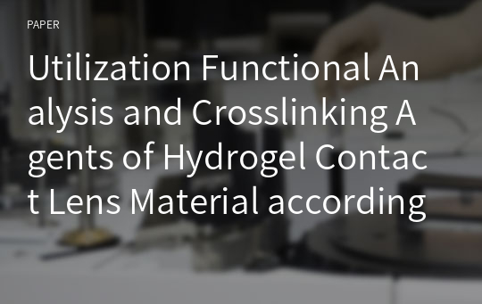 Utilization Functional Analysis and Crosslinking Agents of Hydrogel Contact Lens Material according to Polymerization Method