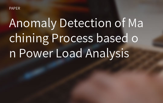 Anomaly Detection of Machining Process based on Power Load Analysis