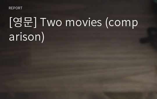 [영문] Two movies (comparison)