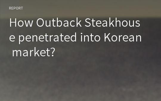 How Outback Steakhouse penetrated into Korean market?