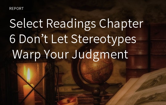 Select Readings Chapter 6 Don’t Let Stereotypes Warp Your Judgment