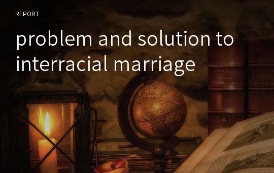 problem and solution to interracial marriage