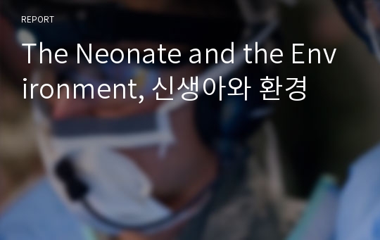 The Neonate and the Environment, 신생아와 환경