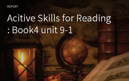 Acitive Skills for Reading: Book4 unit 9-1