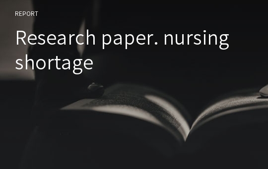 Research paper. nursing shortage