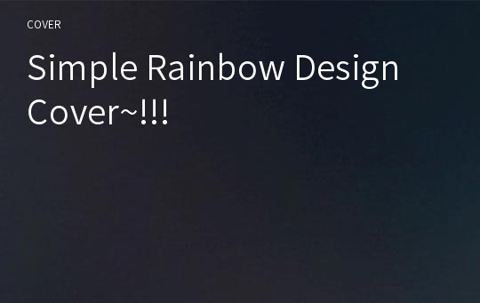 Simple Rainbow Design Cover~!!!