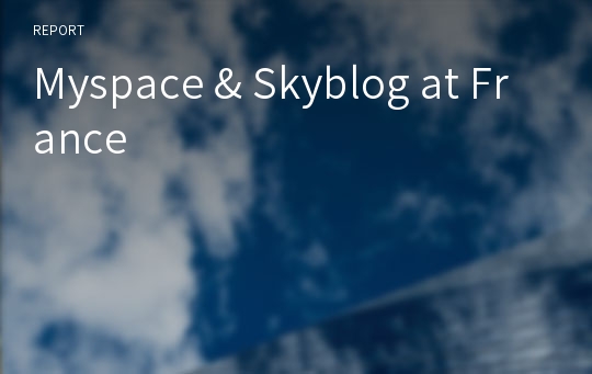 Myspace &amp; Skyblog at France