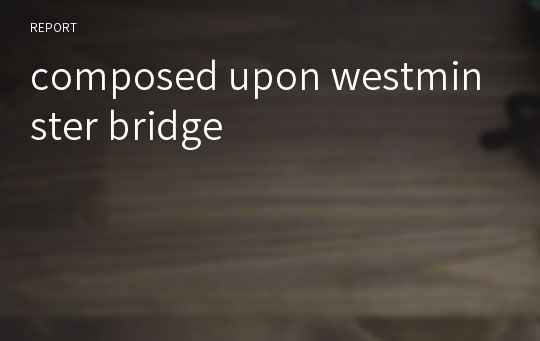 composed upon westminster bridge