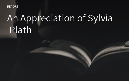 An Appreciation of Sylvia Plath